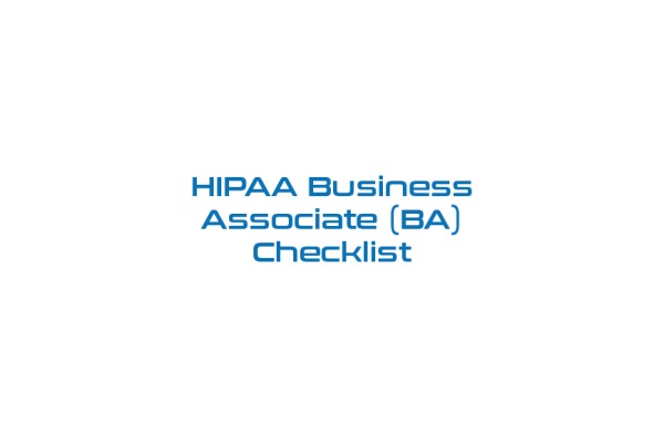 HIPAA Business Associate (BA) Checklist
