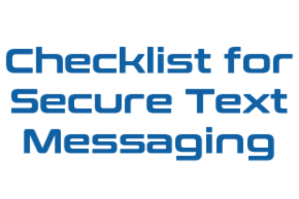 Checklist for Secure Text Messaging