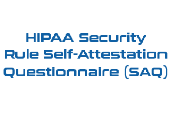 HIPAA Security Rule Self-Attestation Questionnaire (SAQ)